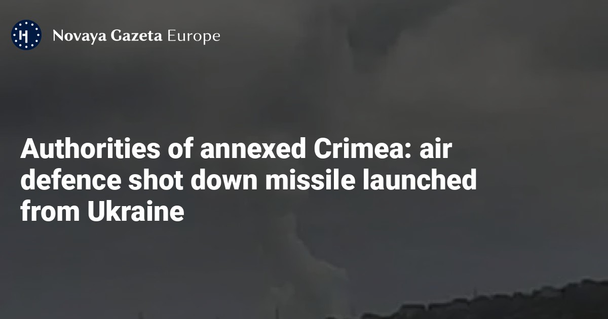 Authorities Of Annexed Crimea: Air Defence Shot Down Missile Launched ...