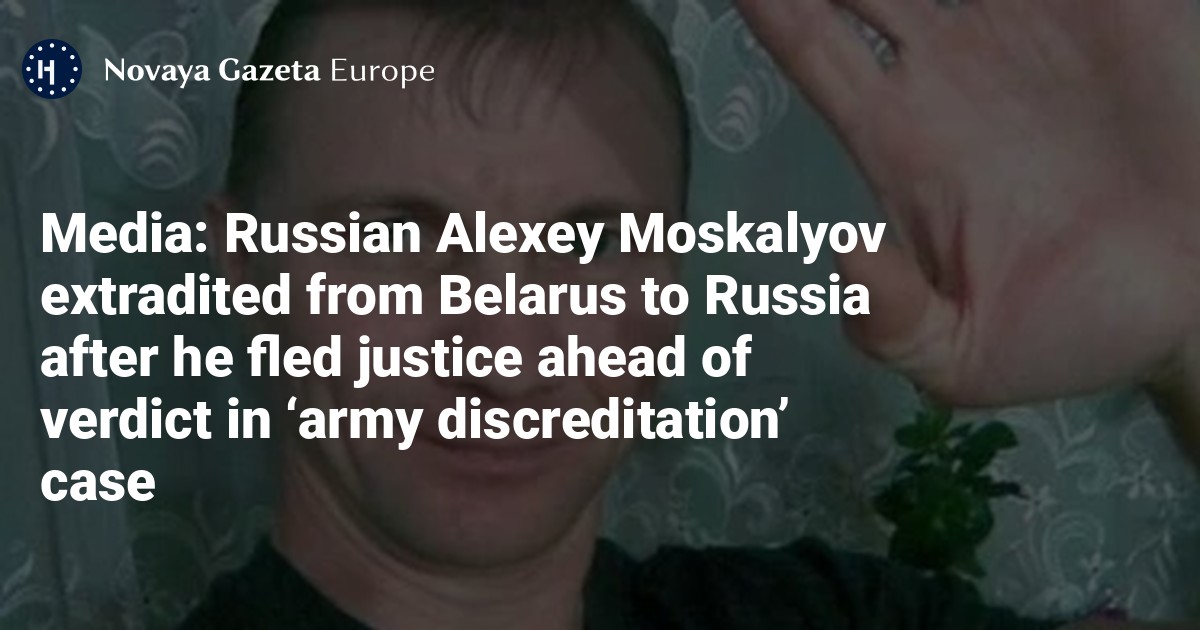 Media: Russian Alexey Moskalyov extradited from Belarus to Russia after ...