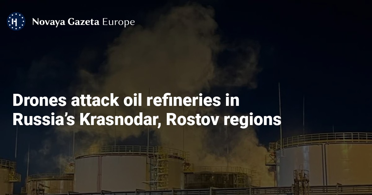 Drones attack oil refineries in Russia’s Krasnodar, Rostov regions ...