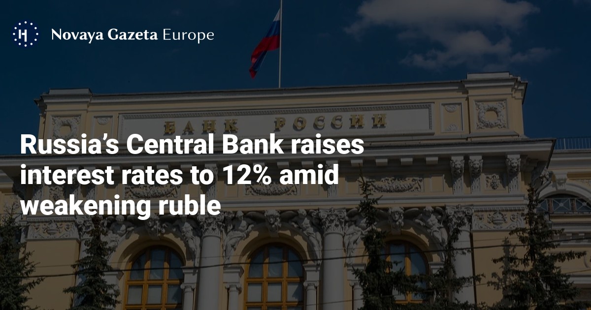 Russias Central Bank Raises Interest Rates To 12 Amid Weakening Ruble