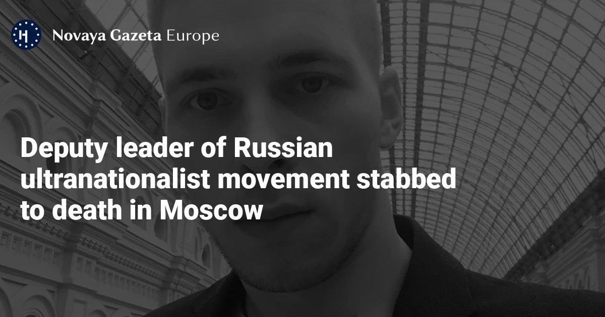 Deputy leader of Russian ultranationalist movement stabbed to death in