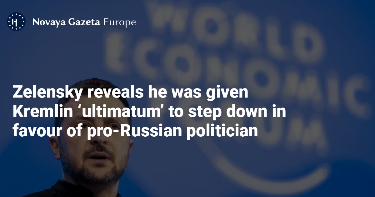 Zelensky reveals he received an ultimatum from the Kremlin to step down in favor of pro-Russian politician Novaya Gazeta Europe