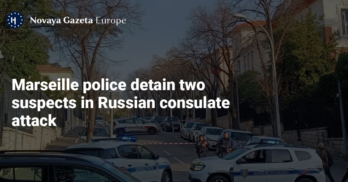 NextImg:Marseille police detain two suspects in Russian consulate attack — Novaya Gazeta Europe