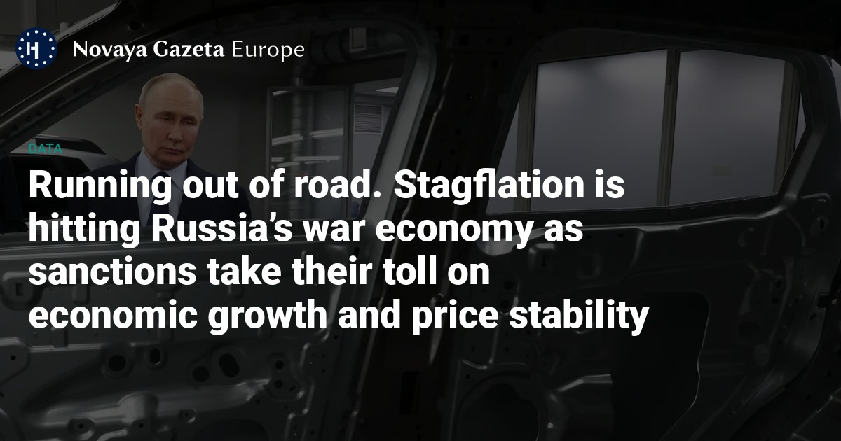 Running out of road. Stagflation is hitting Russia’s war economy as sanctions take their toll on economic growth and price stability