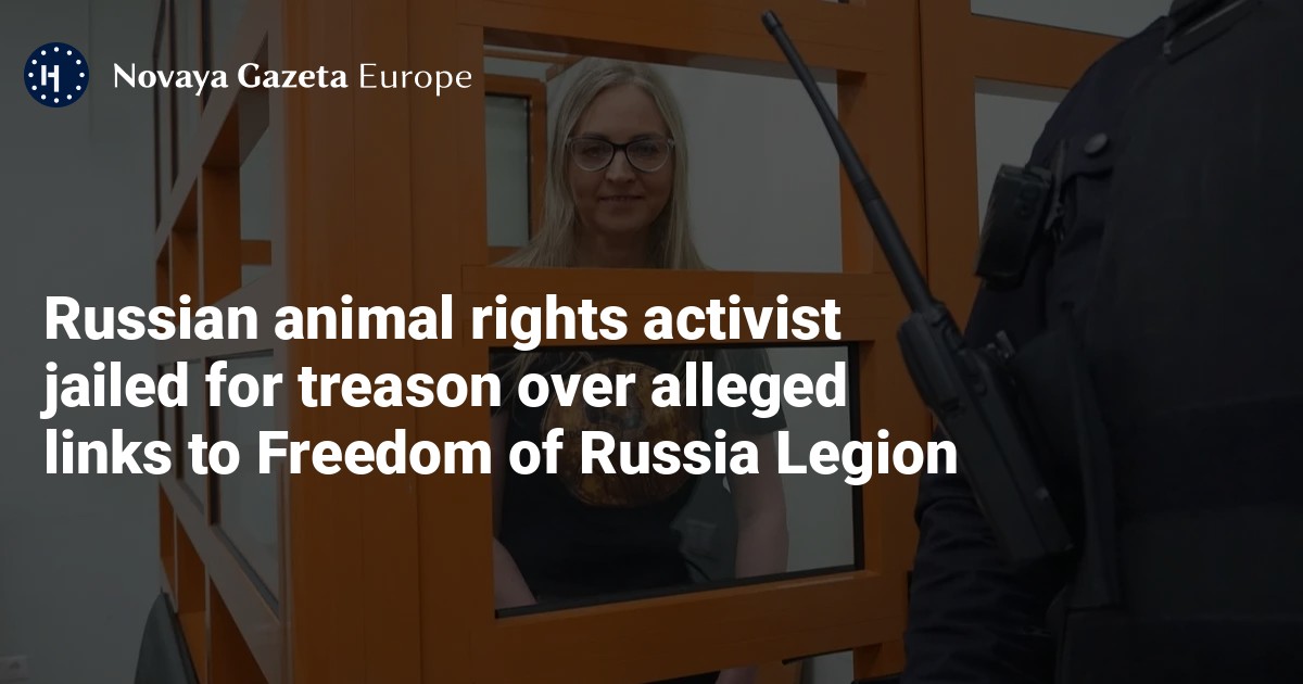 Russian animal rights activist jailed for treason over alleged links to ...