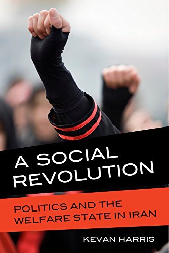 Обложка книги Кеван Харриса «Социальная революция: политика и государство всеобщего благосостояния в Иране»