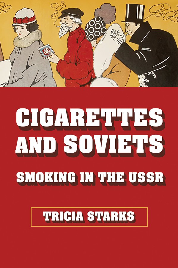 Книга Триши Старкс «Сигареты и Советы: Курение в СССР». Фото:  Amazon