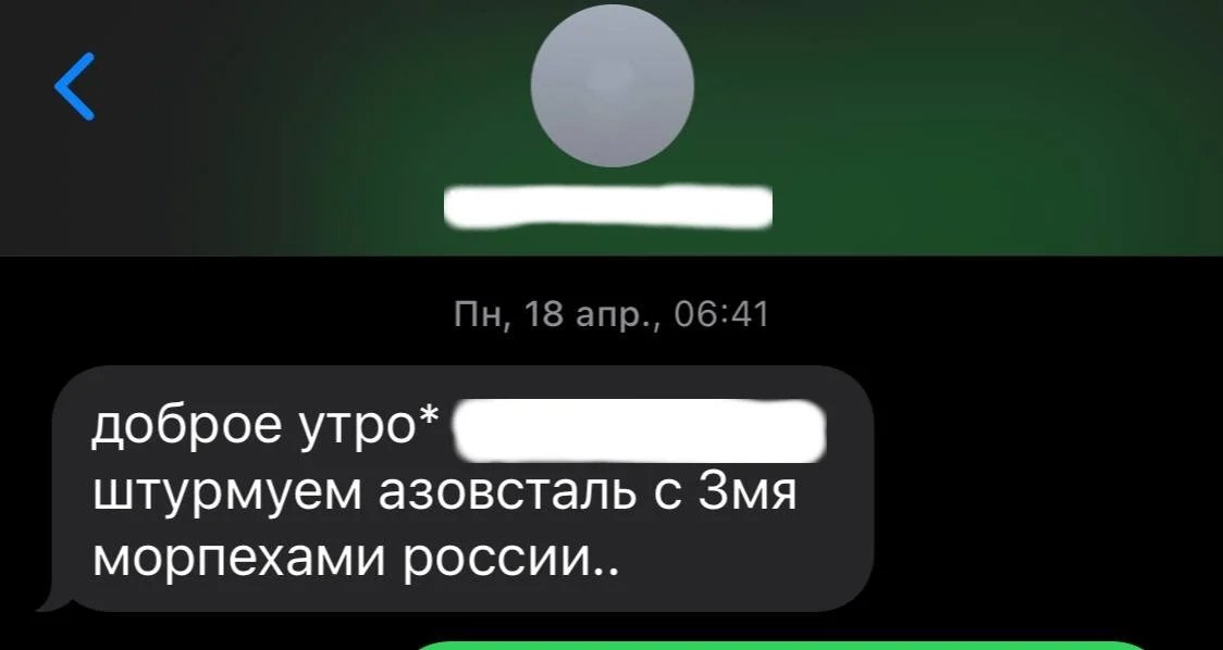 A text message from Yelena’s husband saying “good morning* <...> we are taking azovstal by force with 3 russian marines..”
